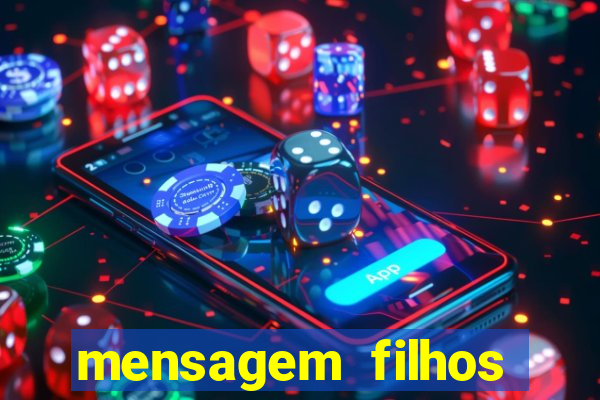 mensagem filhos herança do senhor